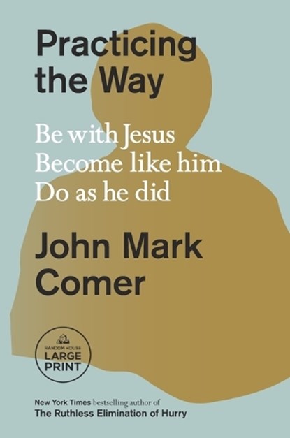 Comer, J: Practicing the Way, John Mark Comer - Paperback - 9780593453582