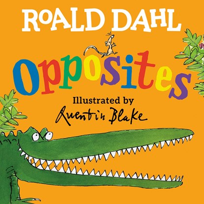 Roald Dahl Opposites, Roald Dahl - Gebonden - 9780593464151