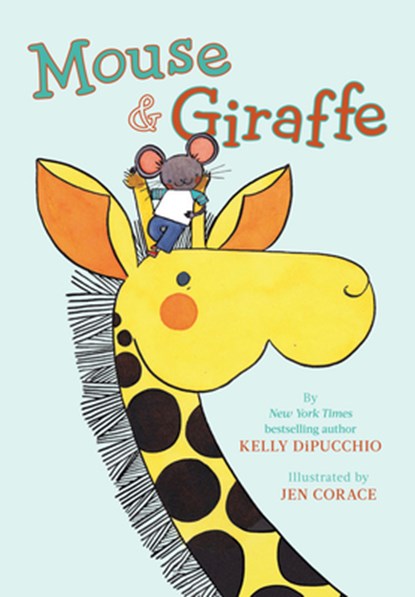Mouse & Giraffe, Kelly DiPucchio - Gebonden - 9780593465035