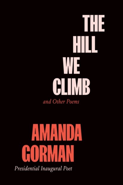 The Hill We Climb and Other Poems, Amanda Gorman - Gebonden Gebonden - 9780593465066