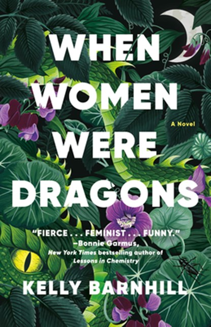 When Women Were Dragons, Kelly Barnhill - Paperback - 9780593466575