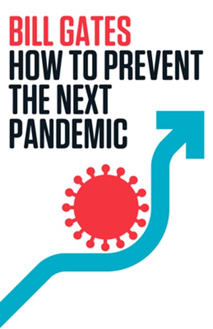 How to Prevent the Next Pandemic, Bill Gates - Paperback - 9780593467701