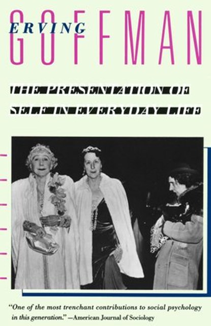 The Presentation of Self in Everyday Life, Erving Goffman - Ebook - 9780593468296