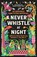 Never Whistle at Night, Shane Hawk ; Theodore Van Alst - Paperback - 9780593468463