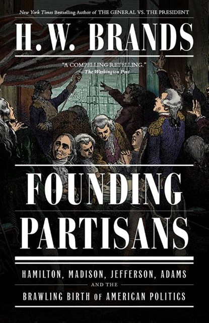 Founding Partisans, H. W. Brands - Paperback - 9780593469033