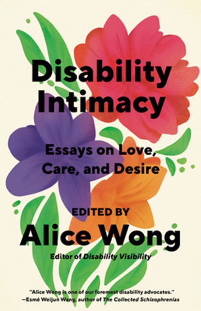 Disability Intimacy, Alice Wong - Paperback - 9780593469736