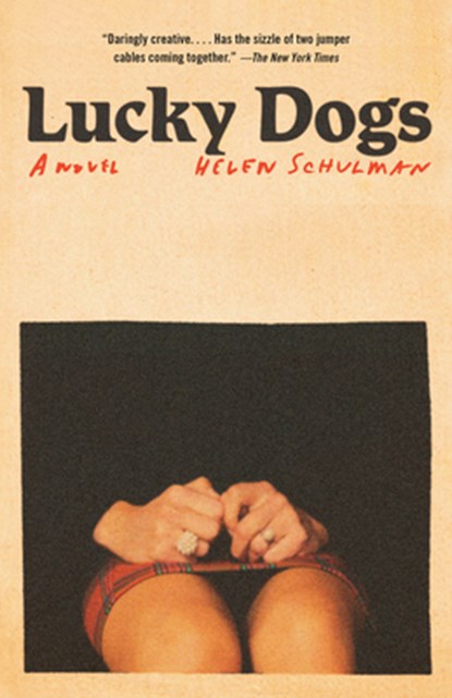 Schulman, H: Lucky Dogs, Helen Schulman - Paperback - 9780593469866