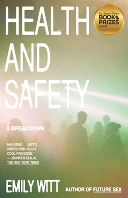 Health and Safety: A Breakdown, Emily Witt - Paperback - 9780593469897