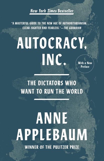 Autocracy, Inc., Anne Applebaum - Paperback - 9780593471203