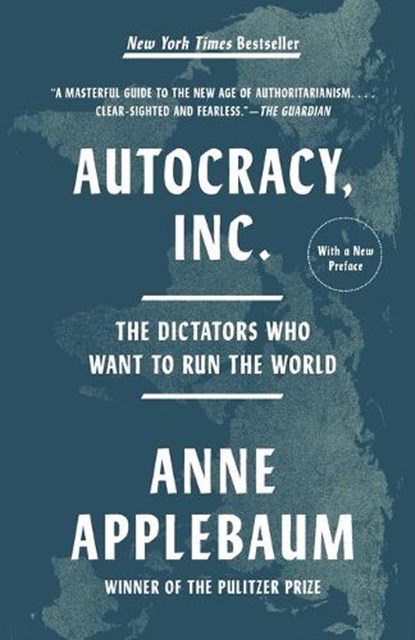Autocracy, Inc., Anne Applebaum - Paperback - 9780593471203