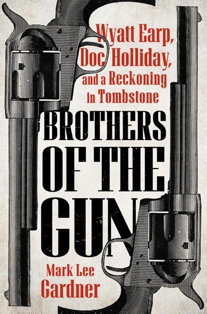 Brothers of the Gun, Mark Lee Gardner - Paperback - 9780593471890