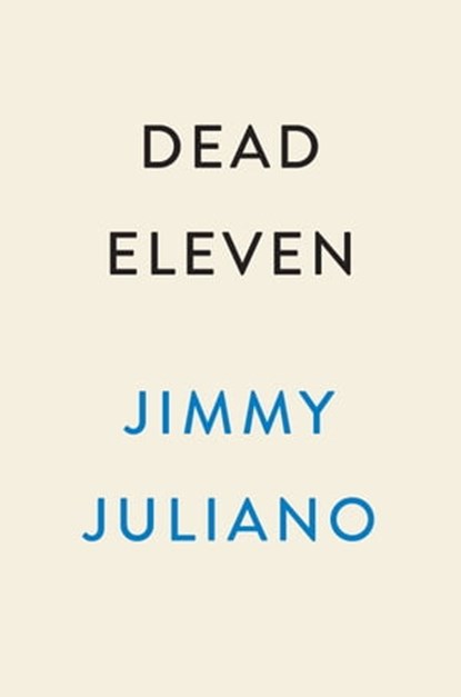 Dead Eleven, Jimmy Juliano - Ebook - 9780593471937