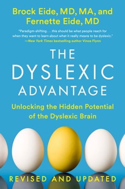 The Dyslexic Advantage (Revised and Updated), Brock L. Eide M.D., M.A. ; Fernette F. Eide M.D. - Ebook - 9780593472248