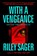 With a Vengeance, Riley Sager - Paperback - 9780593472422