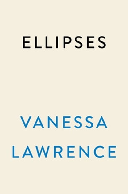 Ellipses, Vanessa Lawrence - Ebook - 9780593472781