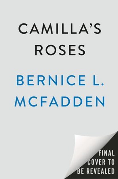 Camilla's Roses, Bernice L. McFadden - Ebook - 9780593472811