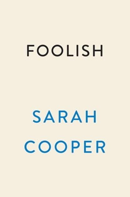 Foolish, Sarah Cooper - Ebook - 9780593473191