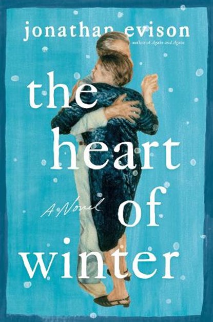 The Heart of Winter, Jonathan Evison - Gebonden - 9780593473542