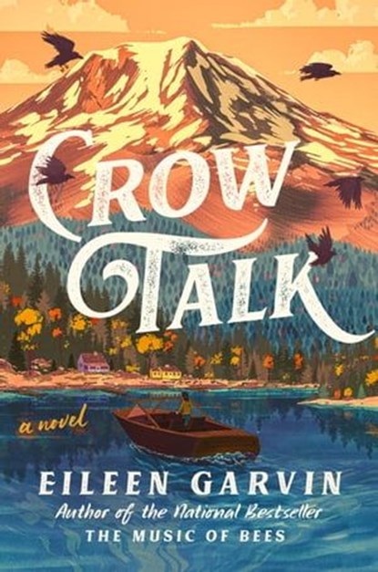 Crow Talk, Eileen Garvin - Ebook - 9780593473900