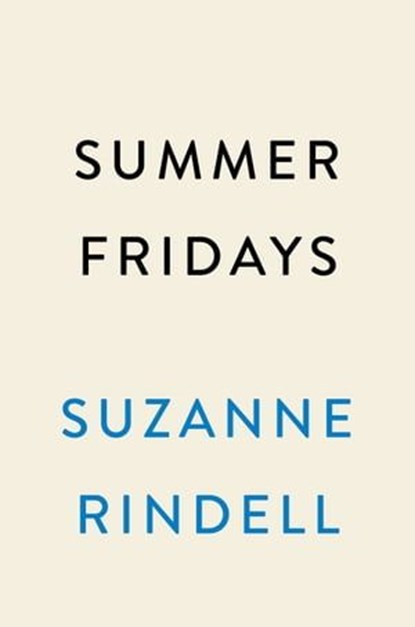 Summer Fridays, Suzanne Rindell - Ebook - 9780593473924