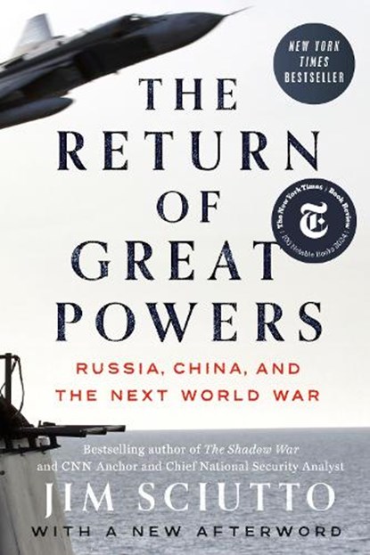 The Return of Great Powers: Russia, China, and the Next World War, Jim Sciutto - Paperback - 9780593474143