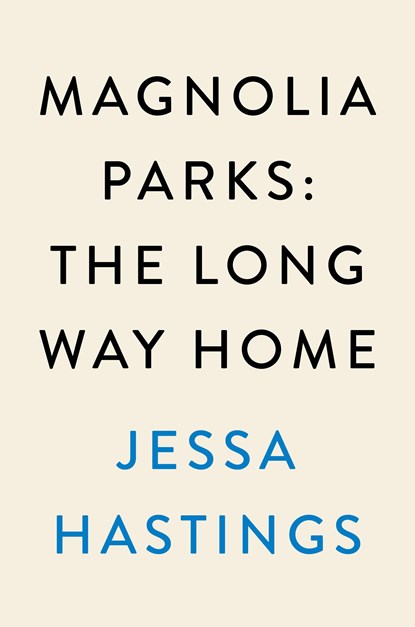 Magnolia Parks: The Long Way Home, Jessa Hastings - Paperback - 9780593474907
