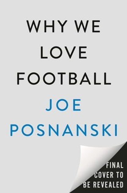 Why We Love Football, Joe Posnanski - Ebook - 9780593475539