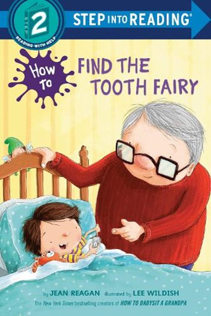 How to Find the Tooth Fairy, Jean Reagan ; Lee Wildish - Paperback - 9780593479117