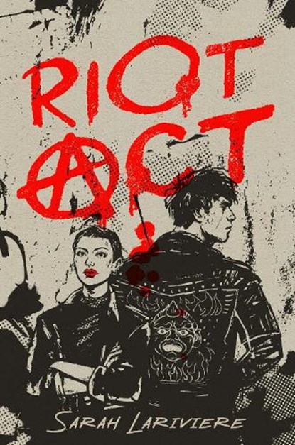 Riot ACT, Sarah Lariviere - Gebonden - 9780593479957