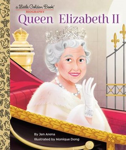 Queen Elizabeth II: A Little Golden Book Biography, Jen Arena - Ebook - 9780593480137