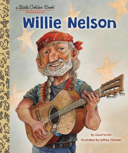 Willie Nelson: A Little Golden Book Biography, Geof Smith - Gebonden - 9780593481899