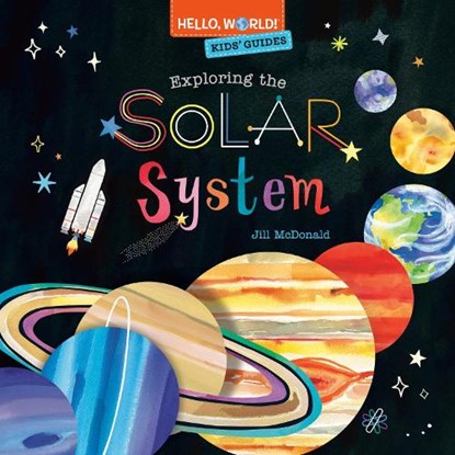 Hello, World! Kids' Guides: Exploring the Solar System, Jill McDonald - Gebonden - 9780593482049