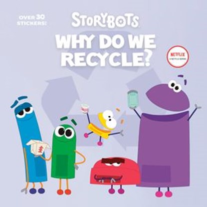 Why Do We Recycle? (StoryBots), Scott Emmons - Ebook - 9780593483381