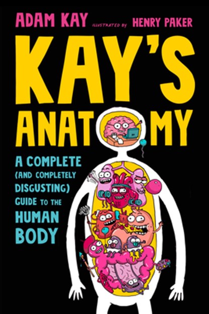 Kay's Anatomy: A Complete (and Completely Disgusting) Guide to the Human Body, Adam Kay - Gebonden - 9780593483404