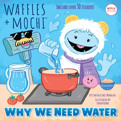 Why We Need Water (Waffles + Mochi), Cynthia Ines Mangual ; Random House - Paperback - 9780593484364