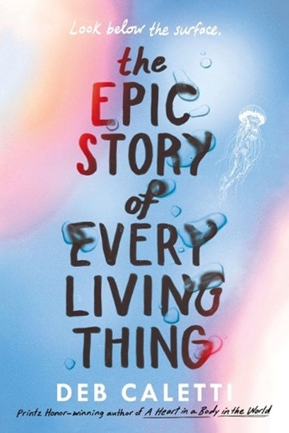 The Epic Story of Every Living Thing, CALETTI,  Deb - Paperback - 9780593485521