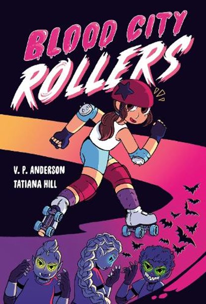 Blood City Rollers, V.P. Anderson ; Tatiana Hill - Gebonden - 9780593485699