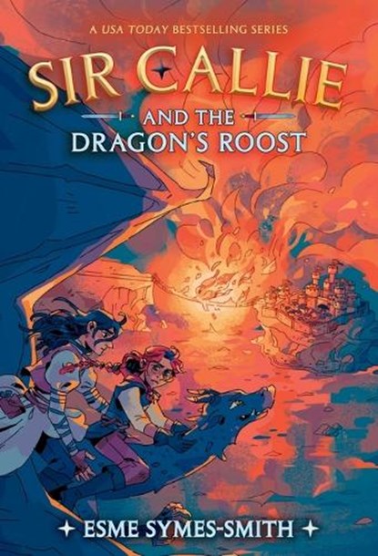 Sir Callie and the Dragon's Roost, Esme Symes-Smith - Paperback - 9780593485842