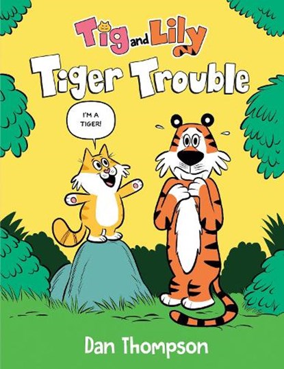 Tiger Trouble (Tig and Lily Book 1), Dan Thompson - Gebonden - 9780593486283