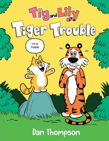 Tiger Trouble (TIG and Lily Book 1): (A Graphic Novel), Dan Thompson - Gebonden - 9780593486290