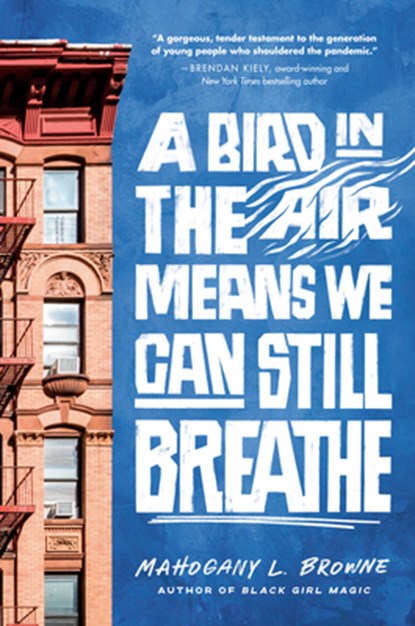 A Bird in the Air Means We Can Still Breathe, Mahogany L. Browne - Paperback - 9780593486504
