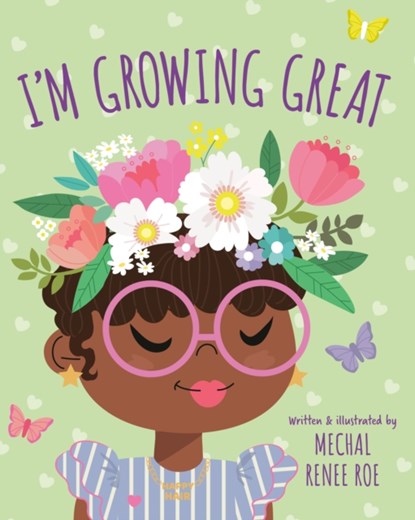 I'm Growing Great, Mechal Renee Roe - Gebonden - 9780593487150