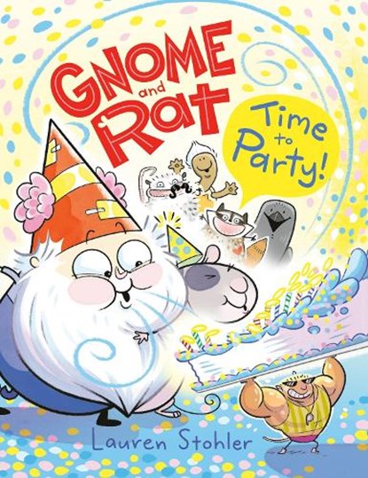 Gnome and Rat: Time to Party!, Lauren Stohler - Gebonden - 9780593487860