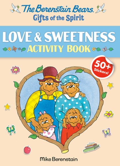 Berenstain Bears Gifts Of The Spirit Love & Sweetness Activity Book, Mike Berenstain - Paperback - 9780593487983