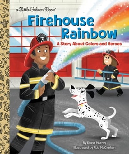 Firehouse Rainbow, Diana Murray - Ebook - 9780593488492