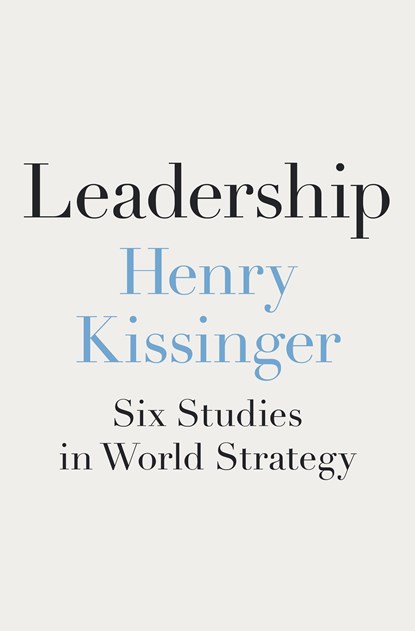 Leadership, Henry Kissinger - Gebonden Gebonden - 9780593489444