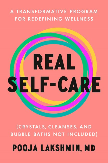 Real Self-Care, MD Pooja Lakshmin - Gebonden - 9780593489727