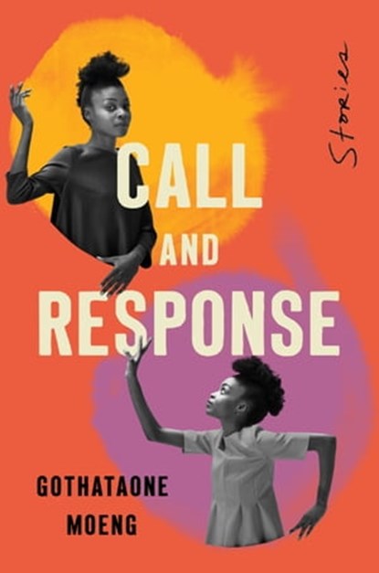 Call and Response, Gothataone Moeng - Ebook - 9780593490990