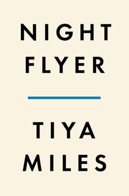 Night Flyer, Tiya Miles ; Henry Louis Gates Jr. - Ebook - 9780593491171