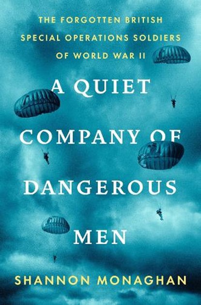 A Quiet Company of Dangerous Men, Shannon Monaghan - Gebonden - 9780593491225